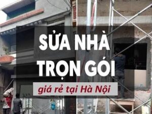 Báo Giá sửa nhà trọn gói giá Rẻ Tại Hà nội 